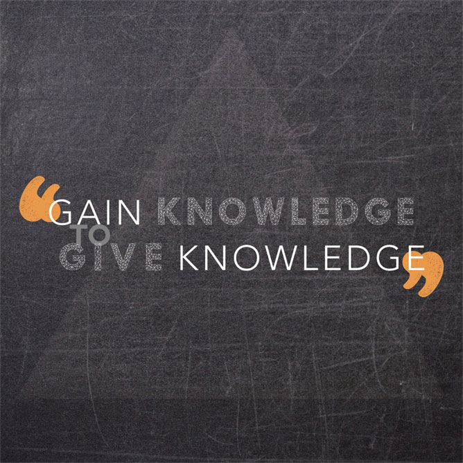 Gain knowledge to Give knowledge